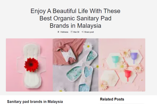 Enjoy A Beautiful Life With These Best Organic Sanitary Pad Brands in Malaysia