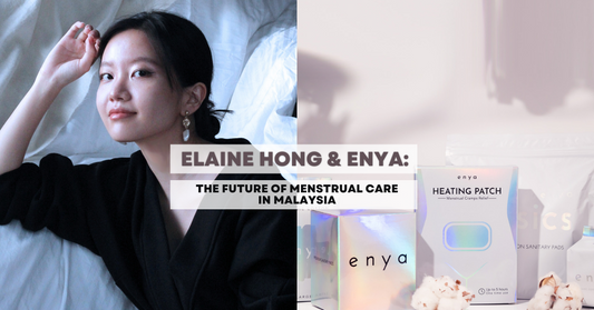 Insider Spotlight: Meet Elaine Hong, The Force Behind M’sia First Organic Pad, ENYA